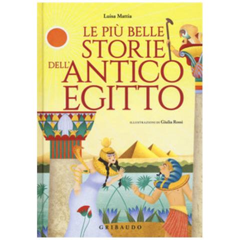 Luisa Mattia - Le Più Belle Storie Dell'antico Egitto - Foto 1