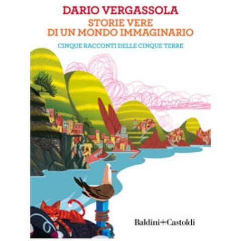 Dario Vergassola - Storie Vere Di Un Mondo Immaginario. Cinque Racconti Delle Cinque Terre - Foto 1