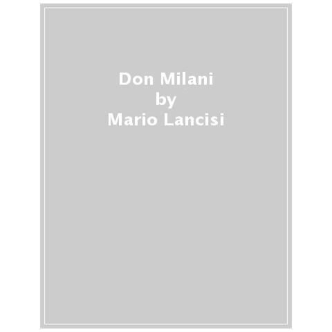 Mario Lancisi - Don Milani. Vita Di Un Profeta Disobbediente. A Cento Anni Dalla Nascita - Foto 1