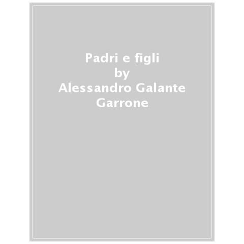 Alessandro Galante Garrone - Padri E Figli - Foto 1
