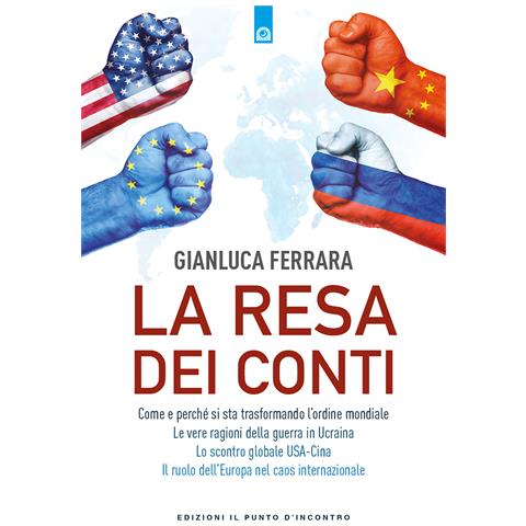 Gianluca Ferrara - La resa dei conti. Come e perché si sta trasformando l’ordine mondiale - Foto 1
