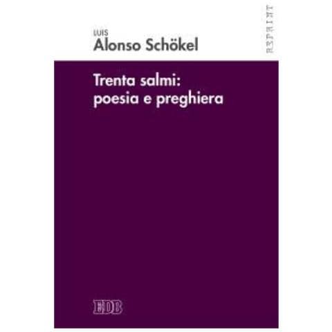 Luis Alonso Schökel - Trenta Salmi: poesia e preghiera - Foto 1