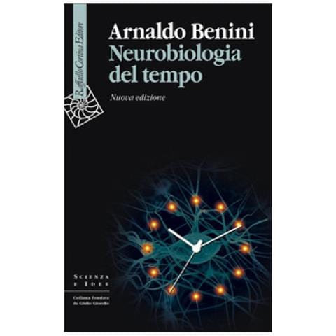 Arnaldo Benini - Neurobiologia Del Tempo. Nuova Ediz. - Foto 1