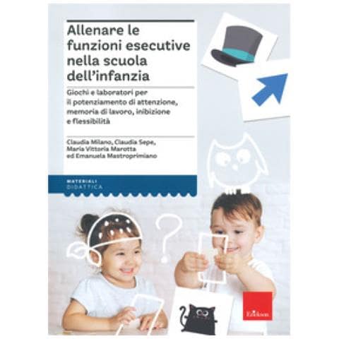 Claudia Milano - Allenare le funzioni esecutive nella scuola dell'infanzia - Foto 1