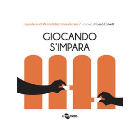 Enza Crivelli - Giocando s'impara. I quaderni di #intantofaccioqualcosa. Ediz. illustrata. Vol. 7 - Foto 1