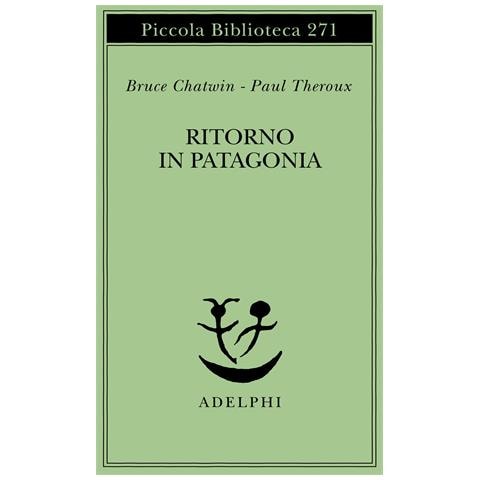 Bruce Chatwin - Ritorno in Patagonia - Foto 1