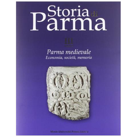 R. Greci - Storia di Parma. Vol. 3/2: Parma medievale. Economia e società - Foto 1