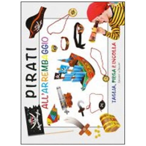 Pirati All'arrembaggio. Ediz. Illustrata - Foto 1
