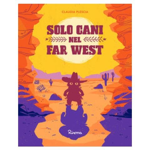 Claudia Plescia - Solo Cani Nel Far West. Ediz. A Colori - Foto 1