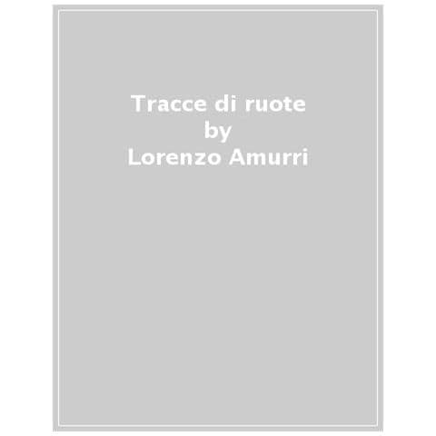 Lorenzo Amurri - Tracce Di Ruote - Foto 1