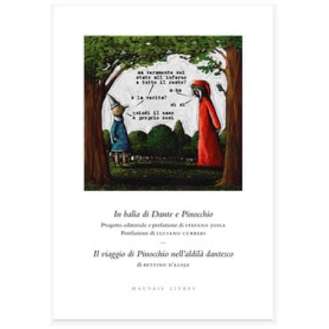 Stefano Jossa - In balìa di Dante e Pinocchio. Seguito da: Il viaggio di Pinocchio nell’aldilà dantesco di Bettino d’Aloja. Ediz. illustrata - Foto 1