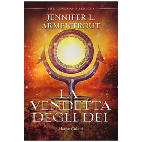 Jennifer L. Armentrout - La Vendetta Degli Dei. Covenant Series. Vol. 4 - Foto 1