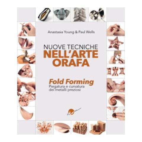 Anastasia Young - Nuove tecniche nell'arte orafa. Fold Forming. Piegatura e curvatura dei metalli preziosi - Foto 1
