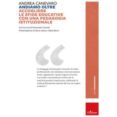 Andrea Canevaro - Andiamo Oltre. Accogliere Le Sfide Educative Con Una Pedagogia Istituzionale - Foto 1