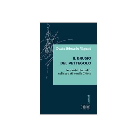 Dario Edoardo Viganò - Il brusio del pettegolo. Forme del discredito nella società e nella Chiesa - Foto 1