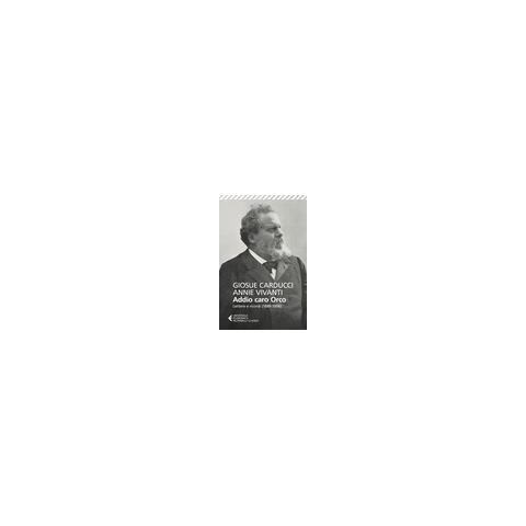 Giosuè Carducci - Addio caro orco. Lettere e ricordi (1889-1906) - Foto 2