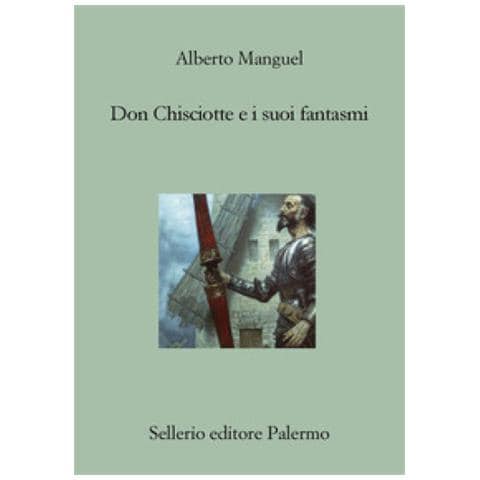 Alberto Manguel - Don Chisciotte E I Suoi Fantasmi - Foto 1