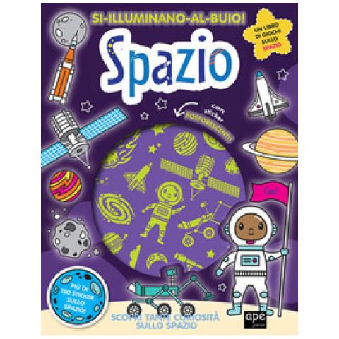 Spazio. Si Illuminano Al Buio! Ediz. A Colori - Foto 1