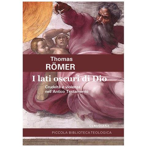 Thomas Römer - I lati oscuri di Dio. Crudeltà e violenza nell'Antico Testamento - Foto 1