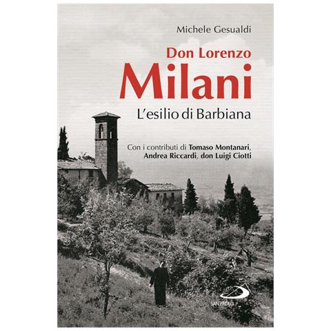 Michele Gesualdi - Don Lorenzo Milani. L'esilio di Barbiana - Foto 1