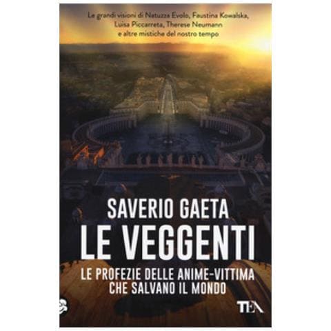 Saverio Gaeta - Le Veggenti. Le Profezie Delle Anime-vittima Che Salvano Il Mondo - Foto 2