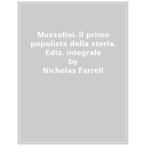 Nicholas Farrell - Mussolini. Il Primo Populista Della Storia - Foto 1