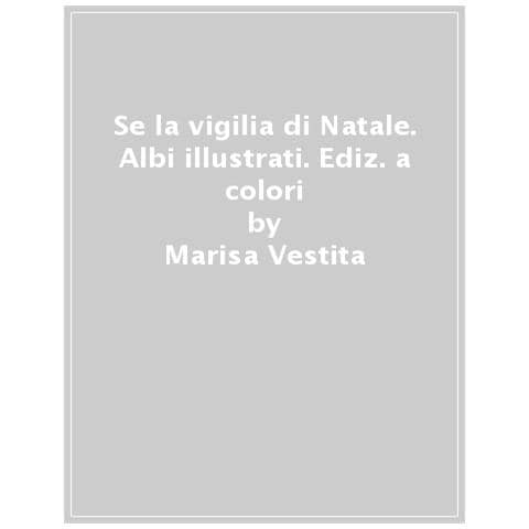 Marisa Vestita - Se La Vigilia Di Natale. . . . Ediz. A Colori - Foto 1