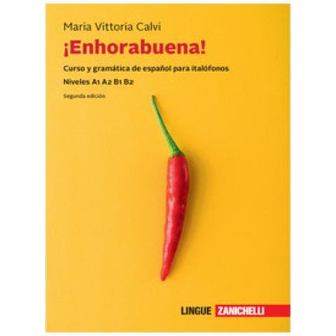 Maria Vittoria Calvi - Enhorabuena! Curso Y Gramatica De Espanol Para Italofonos. Niveles B1 B2. Con E-book - Foto 1