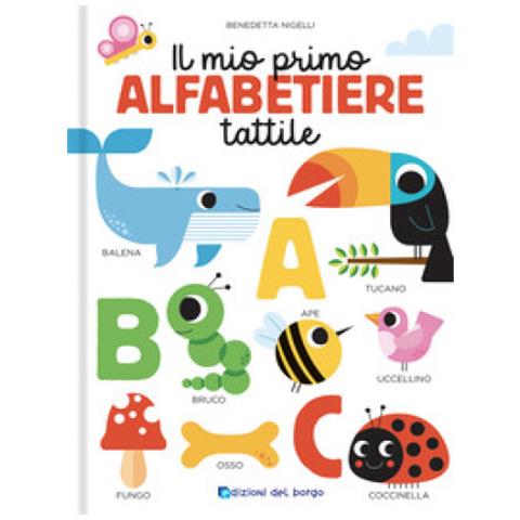 Benedetta Nigelli - Il Mio Primo Alfabetiere Tattile. Toccalibri. Ediz. A Colori - Foto 2