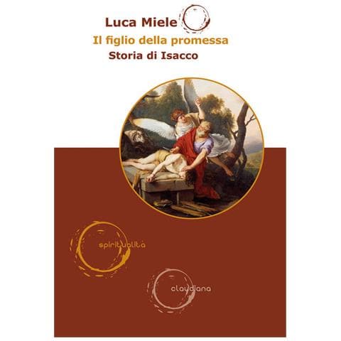 Luca Miele - Il figlio della promessa. Storia di Isacco - Foto 1