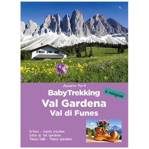 Azzurra Forti - BabyTrekking in Val Gardena e Val di Funes. Ortisei. Santa Cristina Selva di Val Gardena Passo Sella. Passo Gardena - Foto 1