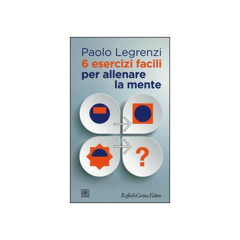 Paolo Legrenzi - 6 esercizi facili per allenare la mente - Foto 1