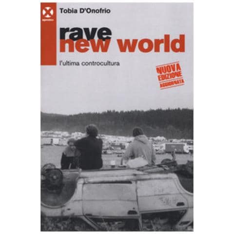 Tobia D'onofrio - Rave New World. L'ultima Controcultura - Foto 2