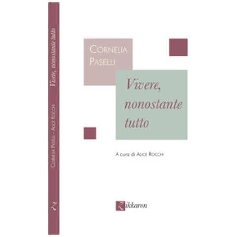 Cornelia Paselli - Vivere, Nonostante Tutto - Foto 1