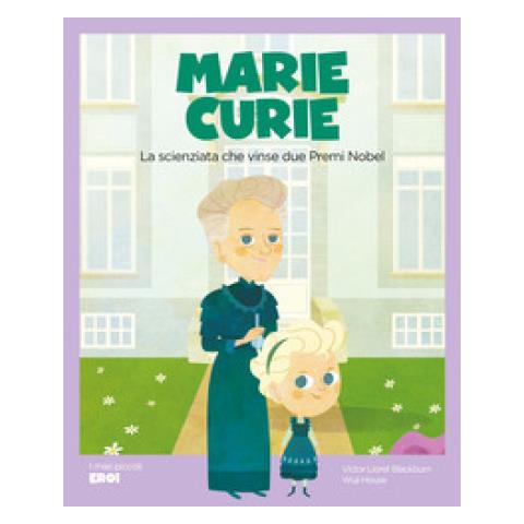Victor Lloret Blackburn - Marie Curie. La Scienziata Che Vinse Due Premi Nobel. Ediz. Illustrata - Foto 1