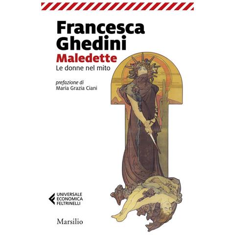 Elena Francesca Ghedini - Maledette. Le donne nel mito - Foto 2