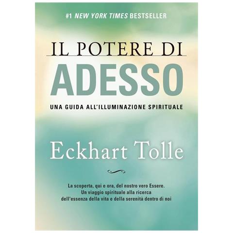 Eckhart Tolle - Il potere di adesso. Una guida all'illuminazione spirituale - Foto 1