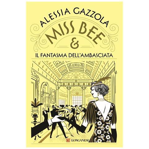 Alessia Gazzola - Miss Bee e il fantasma dell'ambasciata - Foto 1