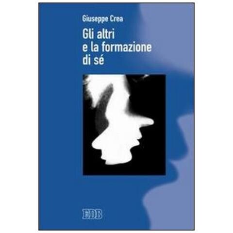 Giuseppe Crea - Gli altri e la formazione di sé - Foto 2