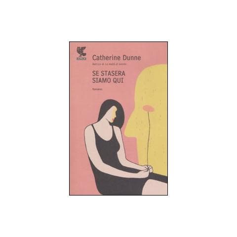 Catherine Dunne - Se stasera siamo qui - Foto 1