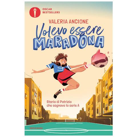Valeria Ancione - Volevo Essere Maradona. Storia Di Patrizia Che Sognava La Serie A - Foto 2