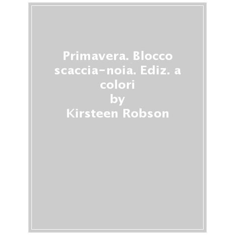Kirsteen Robson - Primavera. Ediz. A Colori - Foto 1