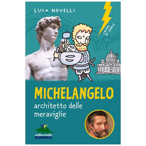 Luca Novelli - Michelangelo, Architetto Delle Meravigiie - Foto 2