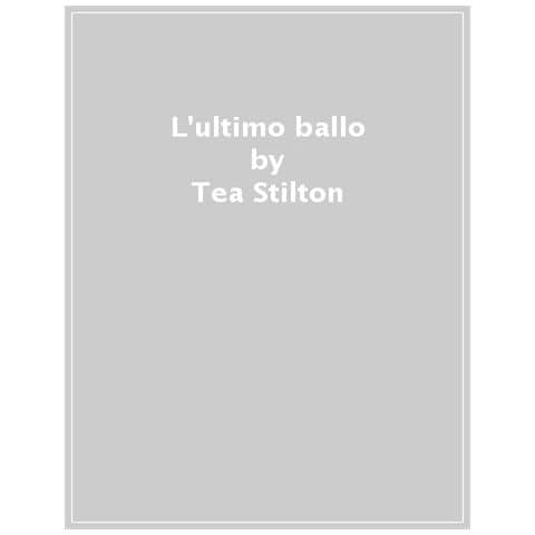 Tea Stilton - L'ultimo Ballo - Foto 1