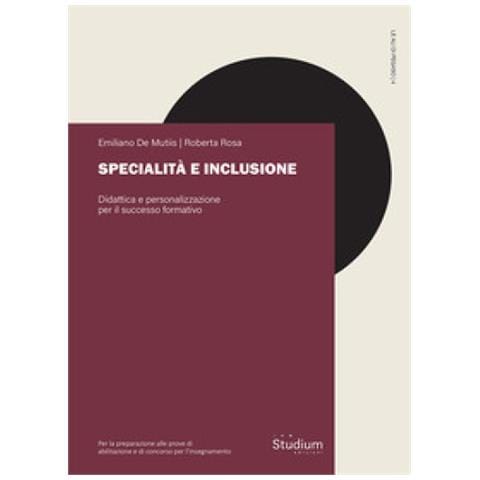 Emiliano De Mutiis - Specialità e inclusione. Didattica e personalizzazione per il successo formativo - Foto 1