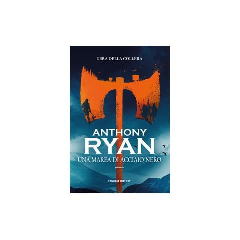 Anthony Ryan - Una marea di acciaio nero. L'era della collera. Vol. 1 - Foto 1