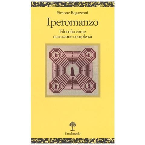 Simone Regazzoni - Iperomanzo. Filosofia come narrazione complessa - Foto 1