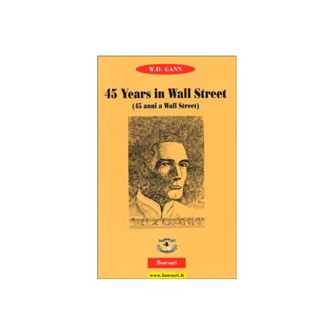 William D. Gann - Fourty-five years in Wall Street (Quarantacinque anni a Wall Street) - Foto 2
