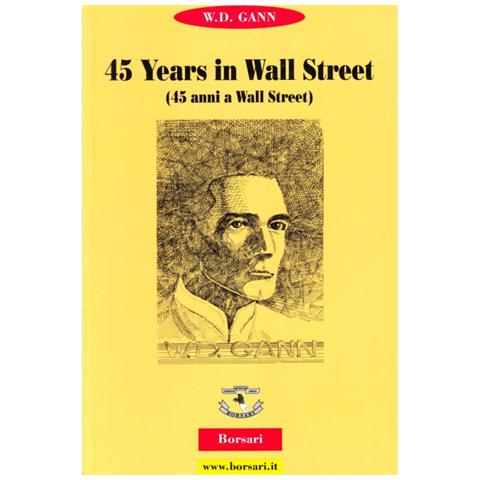 William D. Gann - Fourty-five years in Wall Street (Quarantacinque anni a Wall Street) - Foto 1