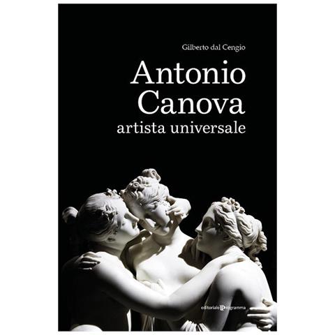 Gilberto Dal Cengio - Antonio Canova Artista Universale - Foto 2